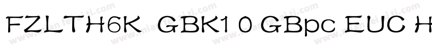 FZLTH6K  GBK1 0 GBpc EUC H字体转换